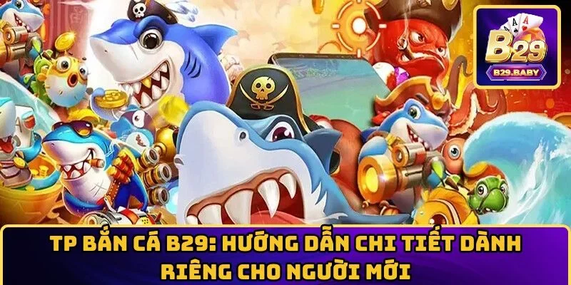 TP bắn cá B29